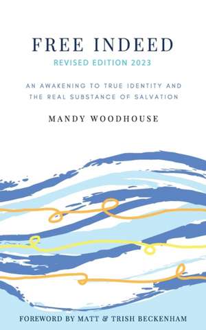 Free Indeed Revised Edition de Mandy Woodhouse