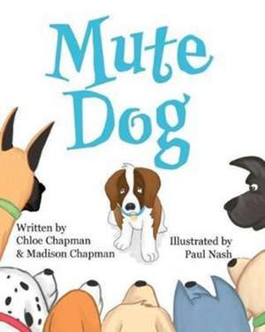 Mute Dog de Chloe M Chapman