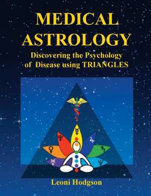 Medical Astrology de Leoni Hodgson