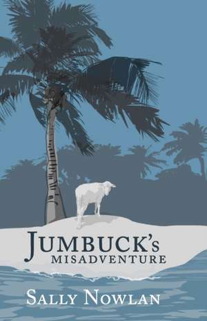 Jumbuck's Misadventure de Sally Nowlan