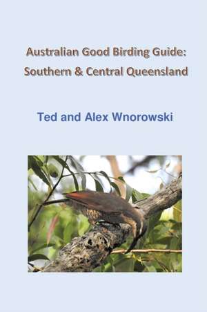 Australian Good Birding Guide de Ted Wnorowski