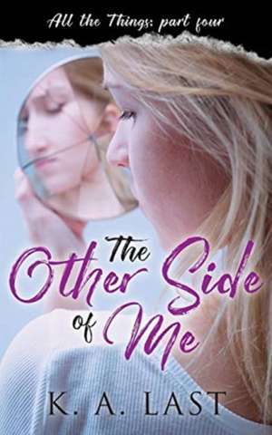 The Other Side of Me de K. A. Last