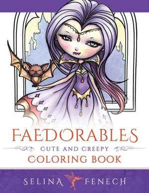 Faedorables - Cute and Creepy Coloring Book de Selina Fenech