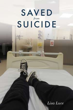 Saved From Suicide de Lisa Luce