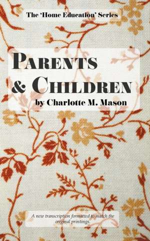 Parents and Children de Charlotte M Mason