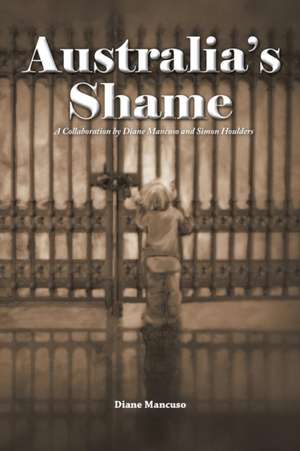 Australia's Shame de Diane Mancuso