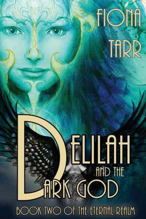 Delilah and the Dark God de Fiona Tarr