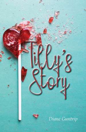 Tilly's Story de Diane Guntrip