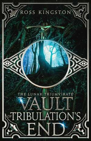 Vault of Tribulation's End de Ross Kenneth Kingston