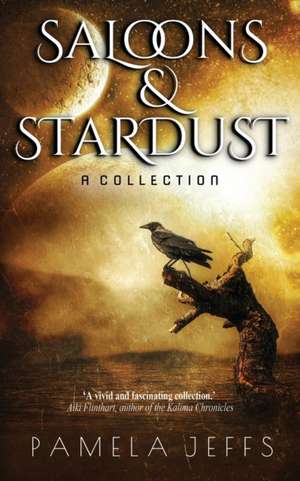 Saloons & Stardust de Pamela Jeffs