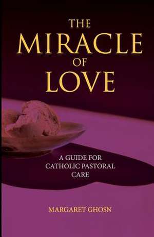 The Miracle of Love de Margaret Ghosn