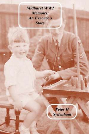 Midhurst WW2 Memoirs de Peter H Sydenham