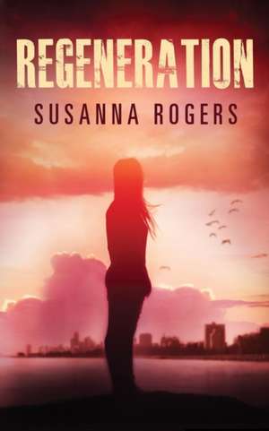 Regeneration de Susanna Rogers