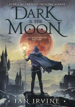 Dark is the Moon de Ian Irvine