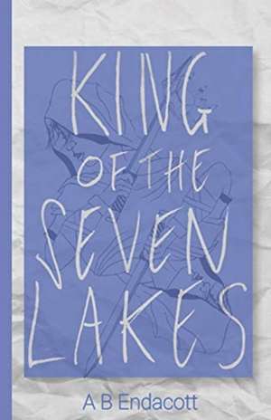 King of the Seven Lakes de A B Endacott