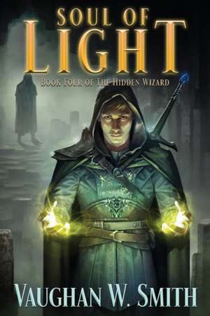 Soul of Light de Vaughan W. Smith