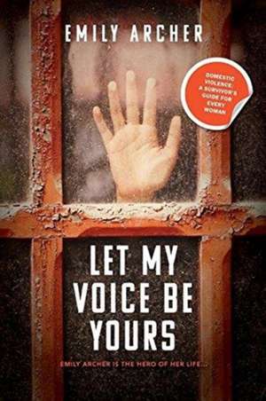 Let My Voice Be Yours de Emily Archer