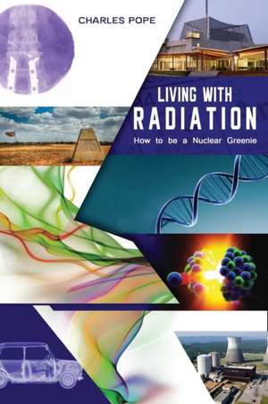 LIVING WITH RADIATION de Charles Pope