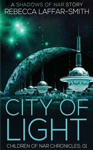 City of Light de Rebecca Laffar-Smith