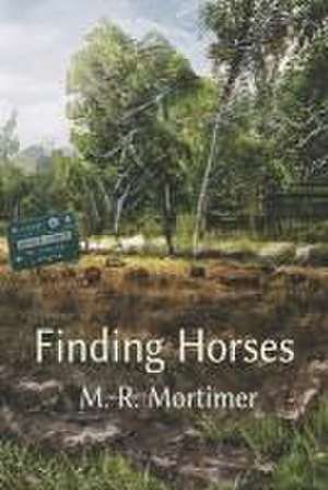 Finding Horses: Maia's Adventure Down The Mountain de M. R. Mortimer