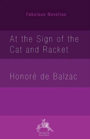 At the Sign of the Cat and Racket de Honoré de Balzac