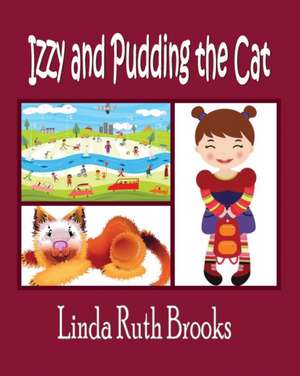 Izzy and Pudding the Cat de Linda Ruth Brooks