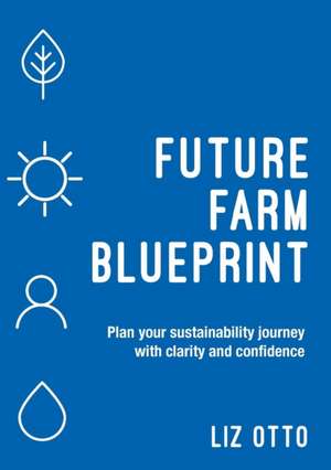Future Farm Blueprint de Liz Otto
