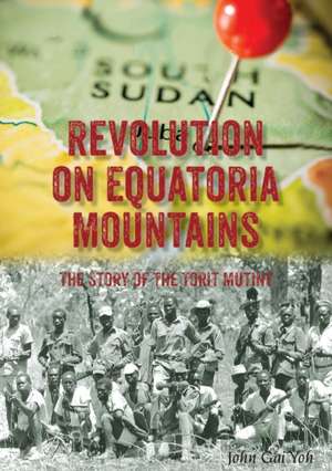 Revolution on Equatoria Mountains de John Gai Yoh