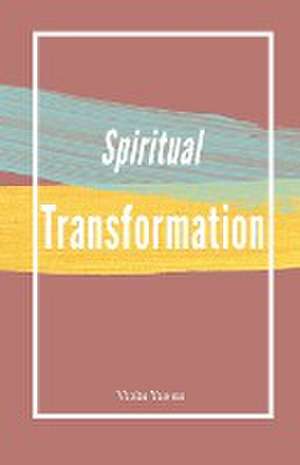 Spiritual Transformation de Viola Yassa