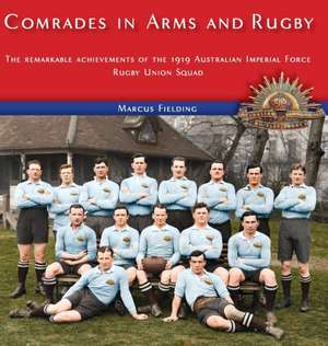 Comrades in Arms and Rugby de Marcus Fielding