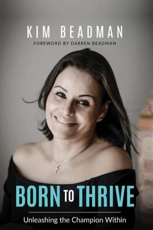 Born to Thrive de Kim Ann Beadman