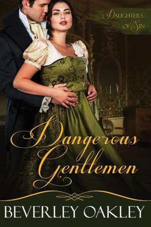 Dangerous Gentlemen de Beverley Oakley