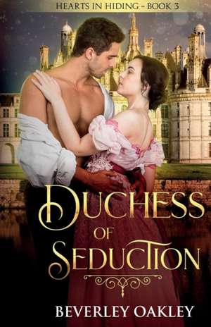 Duchess of Seduction de Beverley Oakley