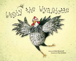 Wendy the Wyandotte de Celia Moncrieff