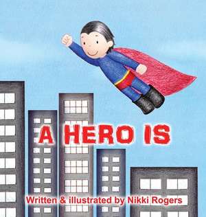 A Hero Is de Nikki Rogers