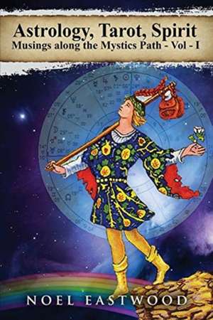 Astrology, Tarot, Spirit de Noel Eastwood