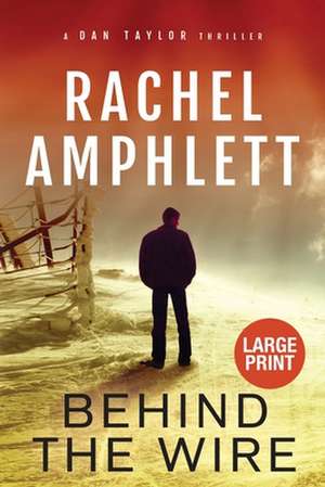 Behind the Wire de Rachel Amphlett