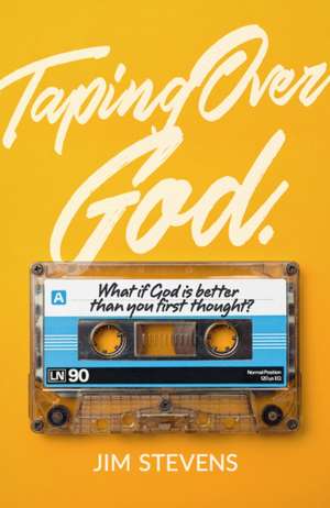 Taping Over God de Jim Stevens