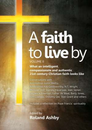 A faith to live by - Volume II de Roland Ashby