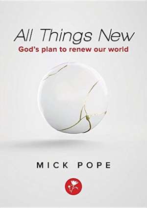 All Things New de Mick Pope