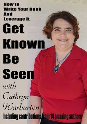 Get Known Be Seen with Cathryn Warburton de Cathryn Warburton