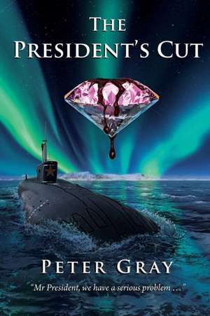 The President's Cut de Peter Gray