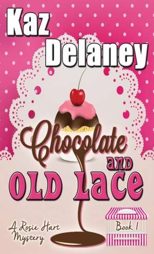 Chocolate and Old Lace de Kaz Delaney