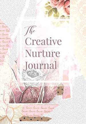 The Creative Nurture Journal de Ashleigh Vincent