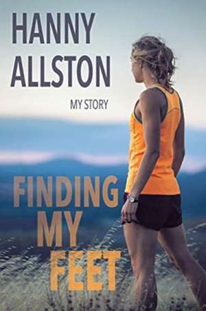 Finding My Feet de Hanny Allston