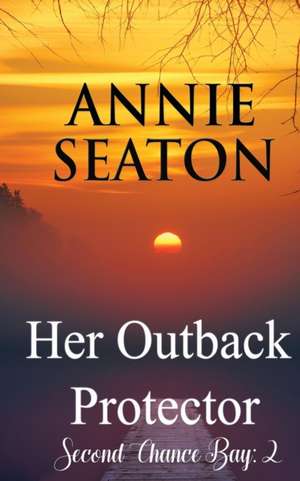 Her Outback Protector de Annie Seaton