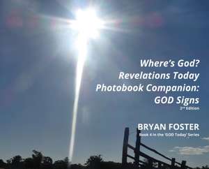 Where's God? Revelations Today Photobook Companion de Bryan Foster