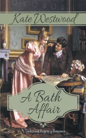 A Bath Affair de Kate Westwood