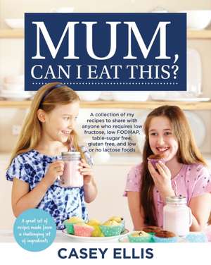 Mum, Can I Eat This? de Casey Ellis