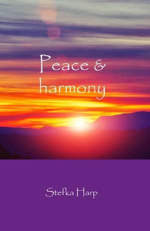 Peace and harmony de Stefka Harp